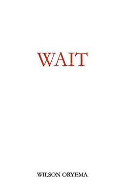 Wait By Wilson Oryema