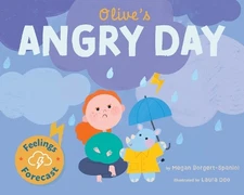 Megan Borgert-Spaniol Olive's Angry Day (Paperback) Feelings Forecast
