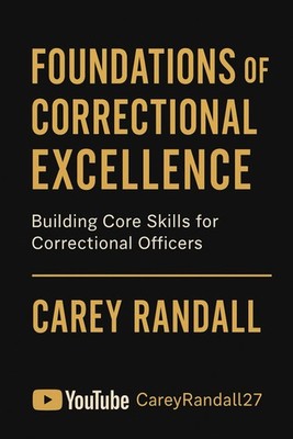 Inside the Walls: A Veteran Correctional Officer s Guide to Starting Strong:  Pr