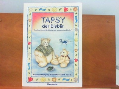 Tapsy, der Eisbär - Eine Geschichte für Kinder und '' erwachsene Kinder '' Schneid