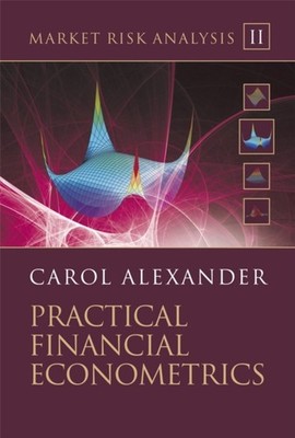 Market Risk Analysis Practical Financial Econometrics by Carol  Alexander
