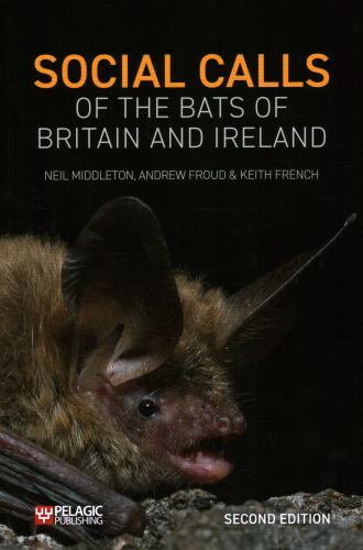 Bat Biology and Conservation Ser.: Social Calls of the Bats of Britain and ...