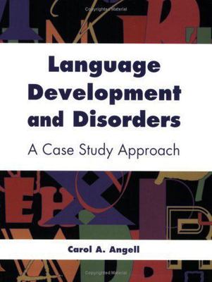 Language Development and Disorders : A Case Study Approach, Paperback by Ange...