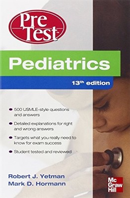 Pediatrics PreTest Self-Assessment And Review, Thirteenth Edition by Yetman, Ro