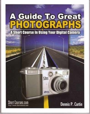 Guide to Great Photographs: A Short - Paperback, by Dennis P. Curtin - Very Good