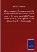 William Henderson | A Dictionary And Concordance Of The Names Of Persons And...
