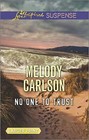 No One to Trust by Melody Carlson (Paperback / softback, 2016)