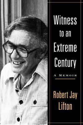 Witness to an Extreme Century: A Memoi- 1416590765, Robert Jay Lifton, hardcover