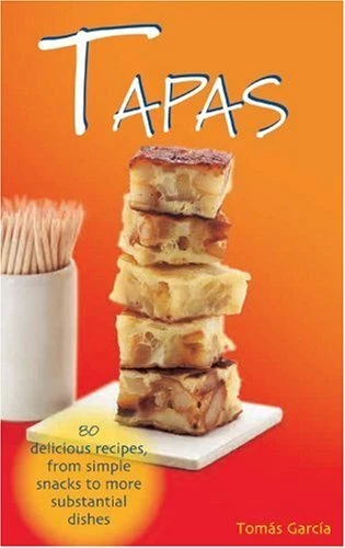 Tapas: 80 Delicious Recipes from Simple Snacks to More Substanti - Picture 1 of 1