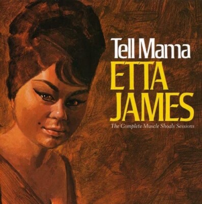 Tell Mama: Complete Muscle Shoals Sessions by Etta James (CD, 2001, MCA/Chess)