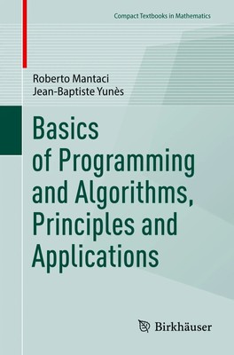 Basics of Programming and Algorithms, Principles and Applications Yunès (u. a.)
