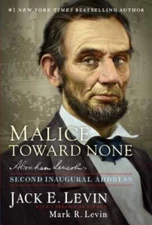 Malice Toward None: Abraham Lincoln's Second Inaugural Address - GOOD