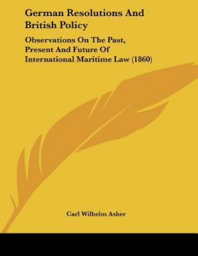German Resolutions and British Policy : Observations on the Past ...