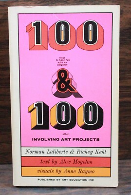 100 Ways to Have Fun With an Alligator: Plus 100 Other Involving Art Projects