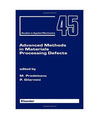 Advanced Methods in Materials Processing Defects: Proceedings of the Third Inter