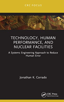 Technology, Human Performance, and Nuclear Facilities - Hardback NEW Corrado, Jo