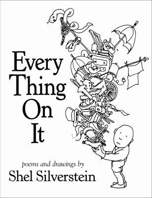 Every Thing On It by Shel Silverstein