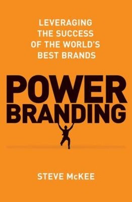 Power Branding : Leveraging the Success of the World's Best Brand