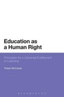 Education as a Human Right: Principles for a Universal Entitlement to Learning by Tristan McCowan (Paperback, 2014)