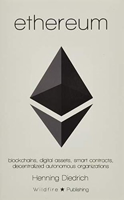 Ethereum: Blockchains, Digital Asse..., Diedrich, Henni