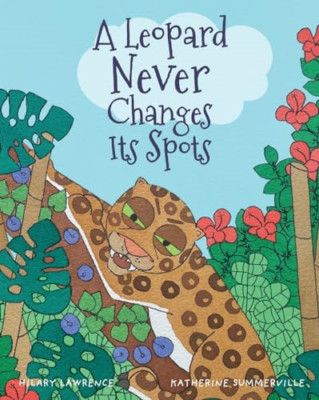 A Leopard Never Changes its Spots: Will Leopard Really  - Paperback NEW Lawrence