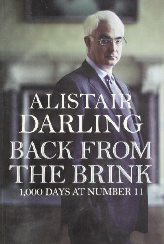 Back from the Brink: 1000 Days at Number 11,Alistair Darling- 9780857892805 - Picture 1 of 1