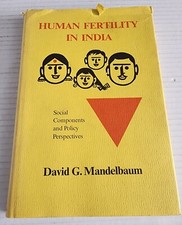 Human Fertility in India : Social Components and Policy Perspectives by David G.