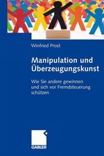 Manipulation und Überzeugungskunst | Wie Sie...