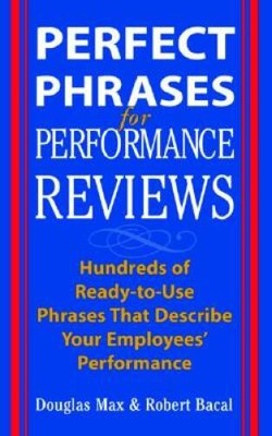 Perfect Phrases for Performance Reviews : Hundreds of Ready-to-Use Phrases - NEW