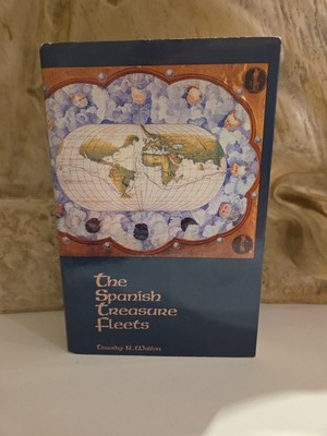 The Spanish Treasure Fleets by Walton, Timothy R, 1994 First Edition