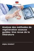 Analyse Des MéThodes De RéGéNéRation Osseuse GuidéE: Une Revue De La LittéRature