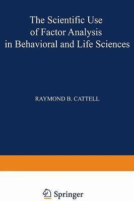 Scientific Use of Factor Analysis in Behavioral and Life Sciences by Raymond ...