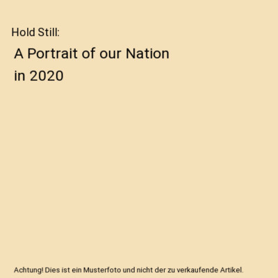 Hold Still: A Portrait of our Nation in 2020