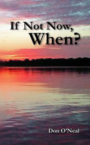 If Not Now, When? by O'neal, Don, Like New Used, Free shipping in the US