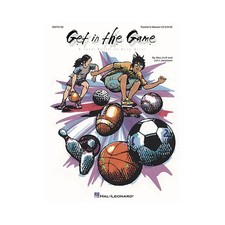 Get in the Game Musical  Musical for Young Voices TEACHER ED by John Jacobson