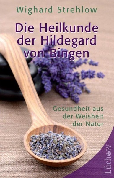 Wighard Strehlow Die Heilkunde Der Hildegard Von Bingen-image