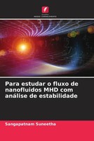 Sangapatnam Suneetha | Para Estudar O Fluxo De Nanofluidos MHD Com AnáLise De...