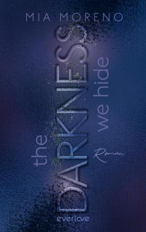 The Darkness We Hide Mia Moreno