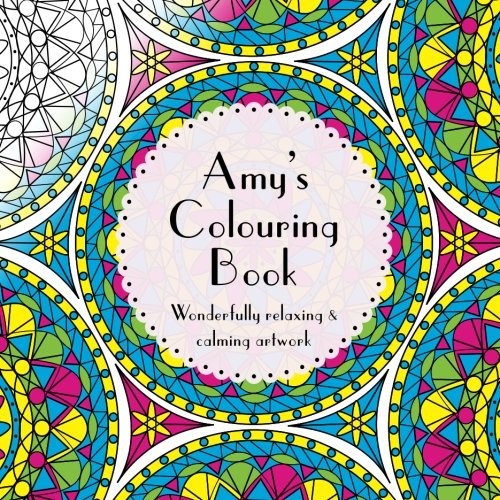 Amy's Colouring Book: Adult colouring featuring mandalas,... - Smith, Amy