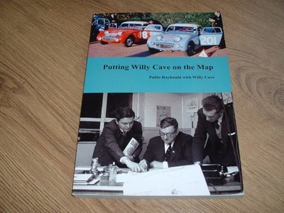 PUTTING WILLY CAVE ON THE MAP Rally Co driver Navigator BOOK by Pablo Raybould