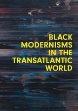 Black Modernisms in the Transatlantic World by Steven Nelson (English) Paperback