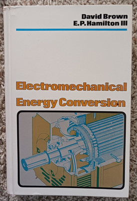 Electromechanical Energy Conversion by Brown, Hamilton/hard cover 1984