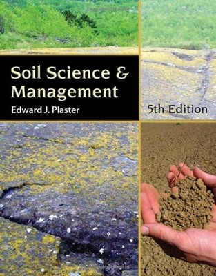 SOIL SCIENCE AND MANAGEMENT (TEXAS SCIENCE) By Edward Plaster - Hardcover