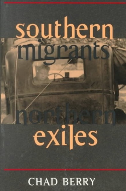 Southern Migrants Northern Exiles by Chad Berry PAPERBACK 9780252068416