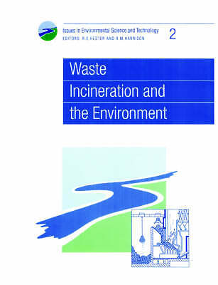 Waste Incineration and the Environment (Issues in Environmental Science and Tec