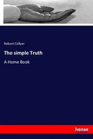 The Simple Truth A Home Book Robert Collyer Taschenbuch Englisch 2020 Hansebooks