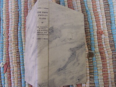 The First Years of The University of Texas M. D. Anderson Hospital- HC Free Ship