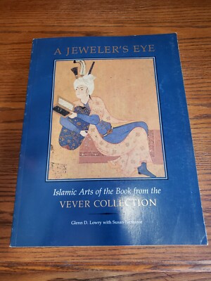 A JEWELER'S EYE -LOWRY - NEMAZEE - ISLAMIC ART-VEVER COLLECTION SMITHSONIAN 