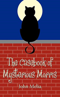 The Casebook of Mysterious Morris - NEU John Melia 2010