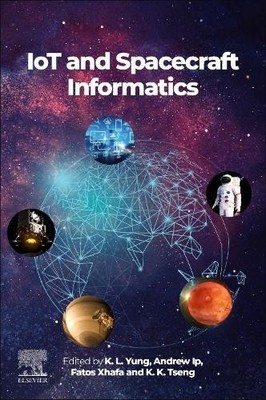 IoT and Spacecraft Informatics by K.L. Yung, Andrew W. H. IP,... - 9780128210512